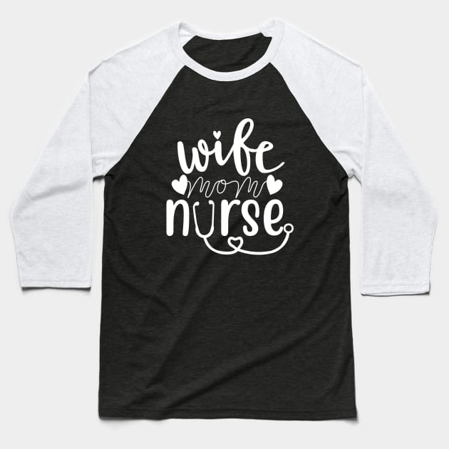 Cute Wife Mom Nurse T-shirt Mothers day gift Baseball T-Shirt by mommyshirts